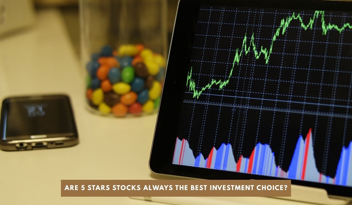 Are 5 Stars Stocks Always the Best Investment Choice?